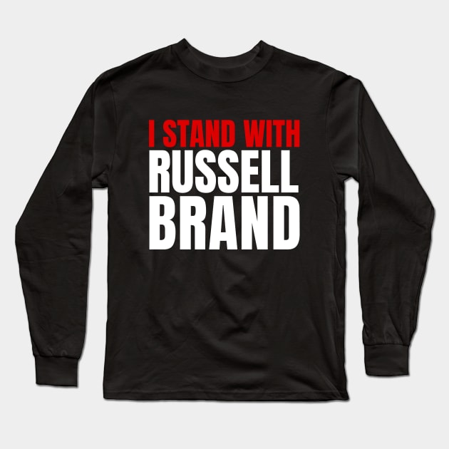 I stand With Russell Brand - Justice For Russell Brand Long Sleeve T-Shirt by Danemilin